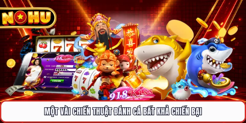 Một vài chiến thuật đánh cá bất khả chiến bại